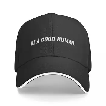 Нов BE A GOOD HUMAN. Бейзболна шапка, спортни шапки, шапки, бейзболна шапка, мъжки шапки, дамски